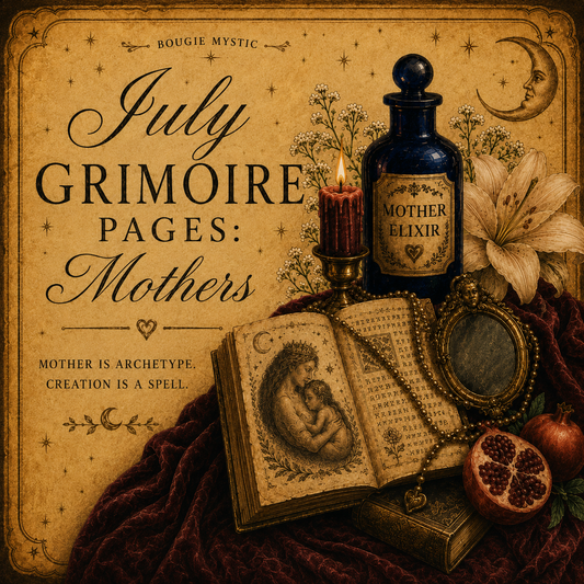 July Grimoire Pages: Mother